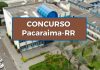Prefeitura de Pacaraima – RR realiza dois novos Concursos Públicos Prefeitura de Pacaraima