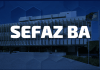 Concurso Sefaz BA : confira as etapas de prova Concurso Sefaz BA