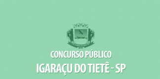 Concurso Igaraçu do Tietê SP : inscrições abertas. VEJA! Concurso Igaraçu do Tietê SP