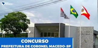Concurso Coronel Macedo SP SAIU! Inicial de até R$ 14 mil! CONFIRA Concurso Coronel Macedo SP