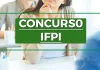 Concurso IFPI: inscrições prorrogadas até 07/08! Concurso IFPI