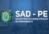 SAD Pernambuco abre concurso para áreas da saúde, assistência social e tecnologia SAD Pernambuco
