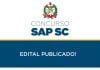 Edital SAP SC saiu, concurso com remuneração de até R$ 8 mil! Edital SAP SC