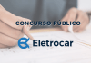 Concurso ELETROCAR Carazinho RS: inscrição aberta; até R$ 7,5 mil!