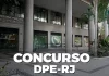 Concurso DPE RJ Defensor está com regulamento aprovado! Veja