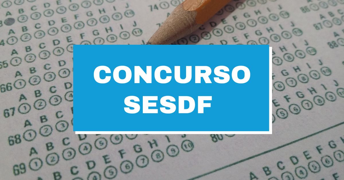 Concurso SES DF Agente: 1.019 vagas; Provas 20/08! Veja