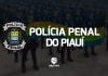 Concurso Polícia Penal PI: 600 vagas e edital em breve!