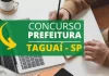 Concurso Taguaí SP: inscrições abertas. VEJA!