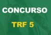 Concurso TRF 5: IBFC será a banca! Saiba mais!