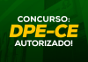 Concurso DPE CE Defensor: 60 vagas; Iniciais de R$ 27,5 mil!