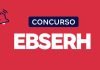Concurso EBSERH: em andamento; 695 vagas! Confira Concurso EBSERH